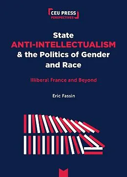 E-Book (pdf) State Anti-Intellectualism and the Politics of Gender and Race von Eric Fassin
