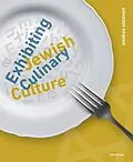 E-Book (pdf) Exhibiting Jewish Culinary Culture von Andras Koerner