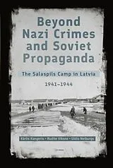 Fester Einband Beyond Nazi Crimes and Soviet Propaganda von Karlis Neiburgs, Uldis Viksne, Rudite Kangeris