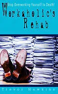E-Book (epub) Workaholic's Rehab von Trevor Hawkins