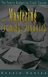 E-Book (epub) Mastering Family Finances von Suzzie Santos