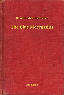 E-Book (epub) Blue Moccassins von David Herbert Lawrence