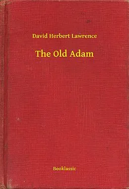 E-Book (epub) Old Adam von David Herbert Lawrence