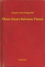E-Book (epub) Three Hours Between Planes von Francis Scott Fitzgerald