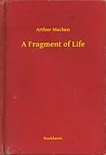 E-Book (epub) Fragment of Life von Arthur Machen