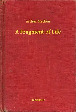 E-Book (epub) Fragment of Life von Arthur Machen