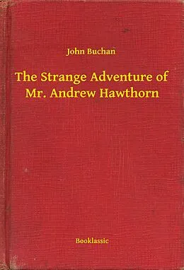 E-Book (epub) Strange Adventure of Mr. Andrew Hawthorn von John Buchan
