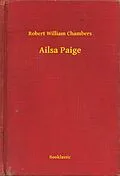 E-Book (epub) Ailsa Paige von Robert William Chambers