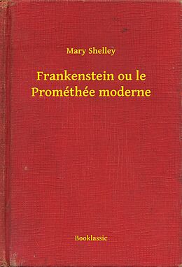 E-Book (epub) Frankenstein ou le Promethee moderne von Mary Shelley
