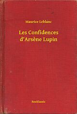 eBook (epub) Les Confidences d'Arsene Lupin de Maurice Leblanc