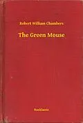 E-Book (epub) Green Mouse von Robert William Chambers