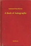 E-Book (epub) Book of Autographs von Nathaniel Hawthorne