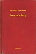 E-Book (epub) Browne's Folly von Nathaniel Hawthorne