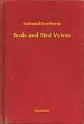 E-Book (epub) Buds and Bird Voices von Nathaniel Hawthorne