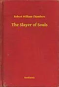 E-Book (epub) Slayer of Souls von Robert William Chambers