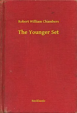E-Book (epub) Younger Set von Robert William Chambers