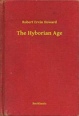 E-Book (epub) Hyborian Age von Robert Ervin Howard
