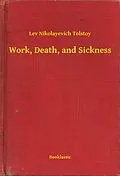 E-Book (epub) Work, Death, and Sickness von Lev Nikolayevich Tolstoy