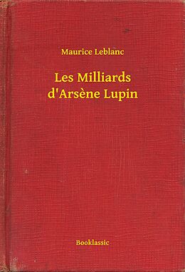 eBook (epub) Les Milliards d'Arsene Lupin de Maurice Leblanc