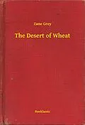 E-Book (epub) Desert of Wheat von Zane Grey