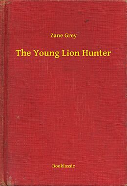 eBook (epub) Young Lion Hunter de Zane Grey