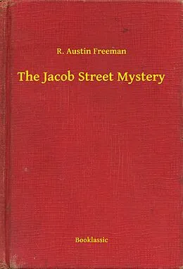 E-Book (epub) Jacob Street Mystery von R. Austin Freeman