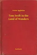 E-Book (epub) Tom Swift in the Land of Wonders von Victor Appleton