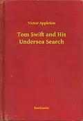 E-Book (epub) Tom Swift and His Undersea Search von Victor Appleton