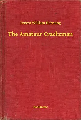 E-Book (epub) Amateur Cracksman von Ernest William Hornung
