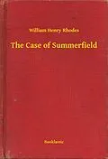 E-Book (epub) Case of Summerfield von William Henry Rhodes