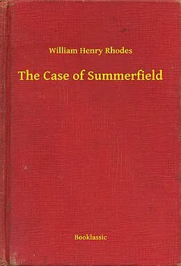 E-Book (epub) Case of Summerfield von William Henry Rhodes