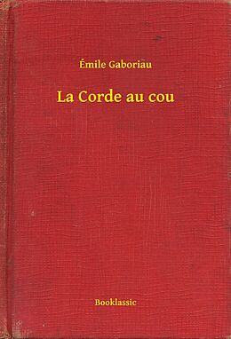 E-Book (epub) La Corde au cou von Emile Gaboriau