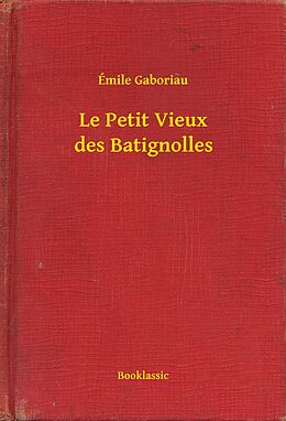 eBook (epub) Le Petit Vieux des Batignolles de Emile Gaboriau