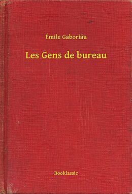 eBook (epub) Les Gens de bureau de Emile Gaboriau