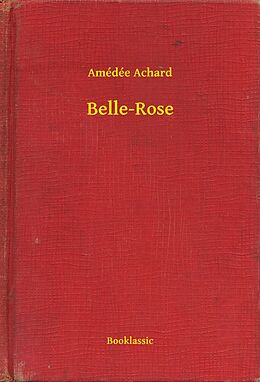 eBook (epub) Belle-Rose de Amedee Achard