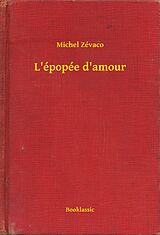 eBook (epub) L'epopee d'amour de Michel Zevaco