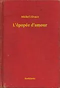 E-Book (epub) L'epopee d'amour von Michel Zevaco