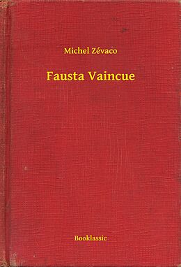 E-Book (epub) Fausta Vaincue von Michel Zevaco