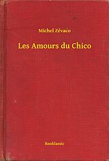 eBook (epub) Les Amours du Chico de Michel Zevaco