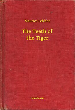 eBook (epub) Teeth of the Tiger de Maurice Leblanc