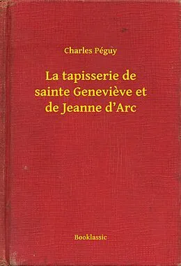 E-Book (epub) La tapisserie de sainte Genevieve et de Jeanne d'Arc von Charles Peguy