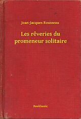 eBook (epub) Les reveries du promeneur solitaire de Jean-Jacques Rousseau