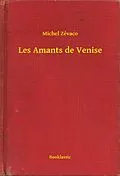 E-Book (epub) Les Amants de Venise von Michel Zevaco
