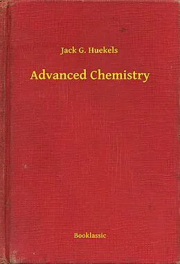 E-Book (epub) Advanced Chemistry von Jack G. Huekels