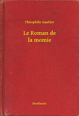 E-Book (epub) Le Roman de la momie von Theophile Gautier