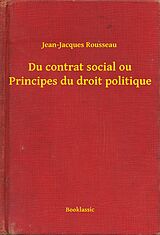 eBook (epub) Du contrat social ou Principes du droit politique de Jean-Jacques Rousseau