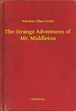 E-Book (epub) Strange Adventures of Mr. Middleton von Wardon Allan Curtis