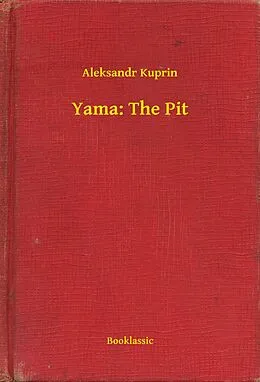 E-Book (epub) Yama: The Pit von Aleksandr Kuprin