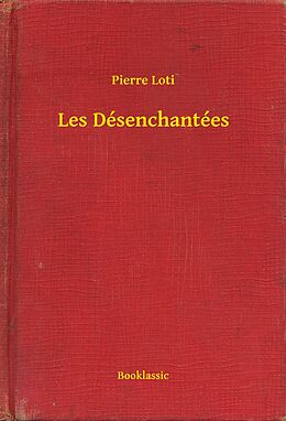 eBook (epub) Les Desenchantees de Pierre Loti