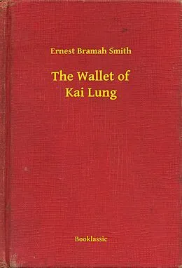 E-Book (epub) Wallet of Kai Lung von Ernest Bramah Smith